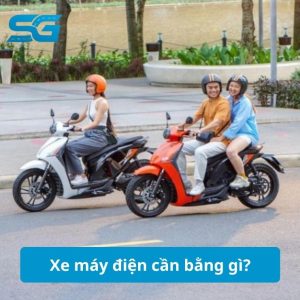 Xe máy điện cần bằng gì