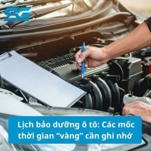 lịch bảo dưỡng ô tô